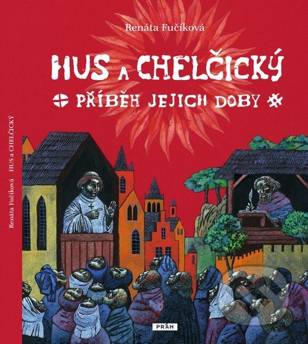 Hus a Chelčický (Příběh jejich doby)