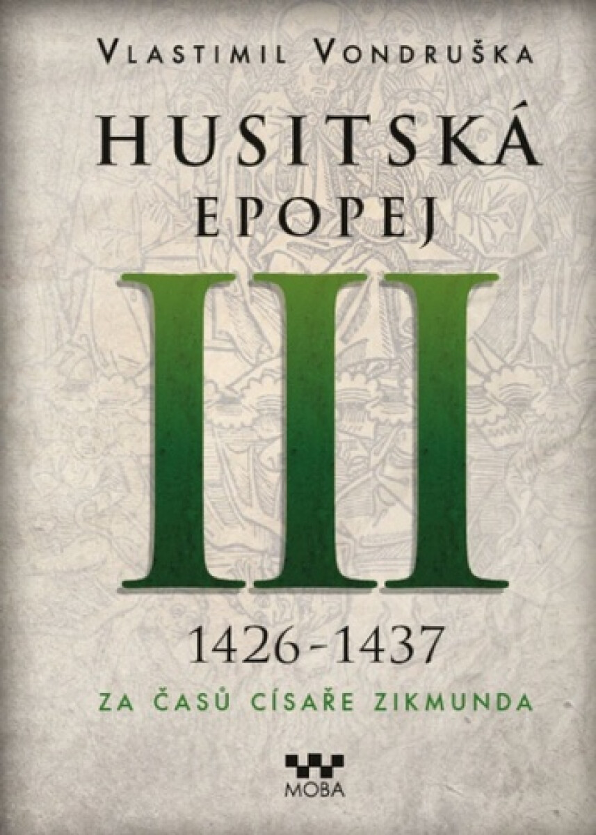 Husitská epopej III. - Za časů císaře Zikmunda