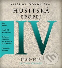 Husitská epopej IV (Za časů bezvládí (1438–1449)
