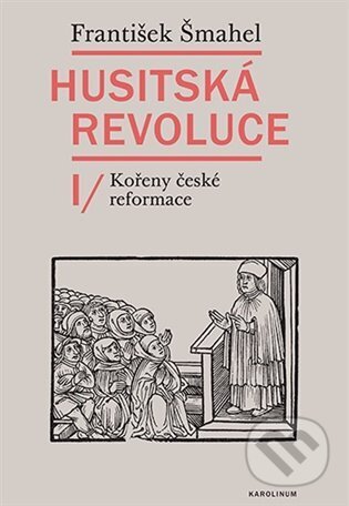 Husitská revoluce I (Kořeny české reformace)