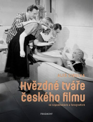 Hvězdné tváře českého filmu ve vzpomínkách a fotografiích - kniha z kategorie Humanitní a společenské vědy