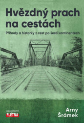 Hvězdný prach na cestách (Příhody a historky z cest po šesti kontinentech) - kniha z kategorie Cestopisy