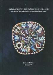 Hvězdopravné nebe zvěrokruhu nad námi (provázené originálními texty, malbami a sochami) - kniha z kategorie Kulturní a sociální antropologie