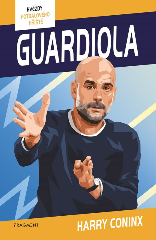 Hvězdy fotbalového hřiště - Guardiola - Harry Coninx