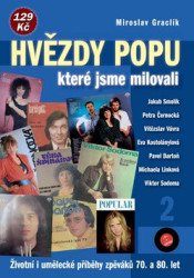 Hvězdy popu, které jsme milovali 2 (Životní i umělecké příběhy zpěváku 70. a 80. let) - kniha z kategorie Hudba