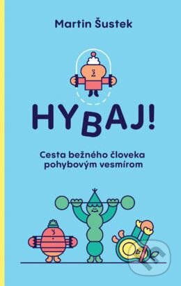 Hybaj! (Cesta bežného človeka pohybovým vesmírom)