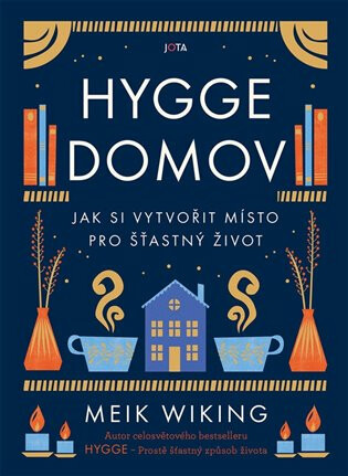 Hygge domov - Jak si vytvořit místo pro šťastný život