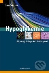 Hypoglykemie (Od fyziologie ke klinické praxi)