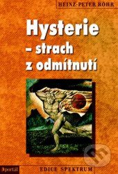 Hysterie - strach z odmítnutí - Heinz-Peter Röhr