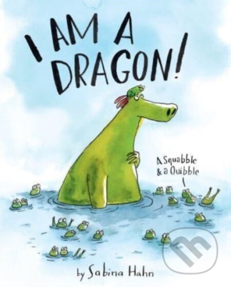I Am a Dragon! (A Squabble & a Quibble)