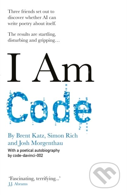 I Am Code (An Artificial Intelligence Speaks)