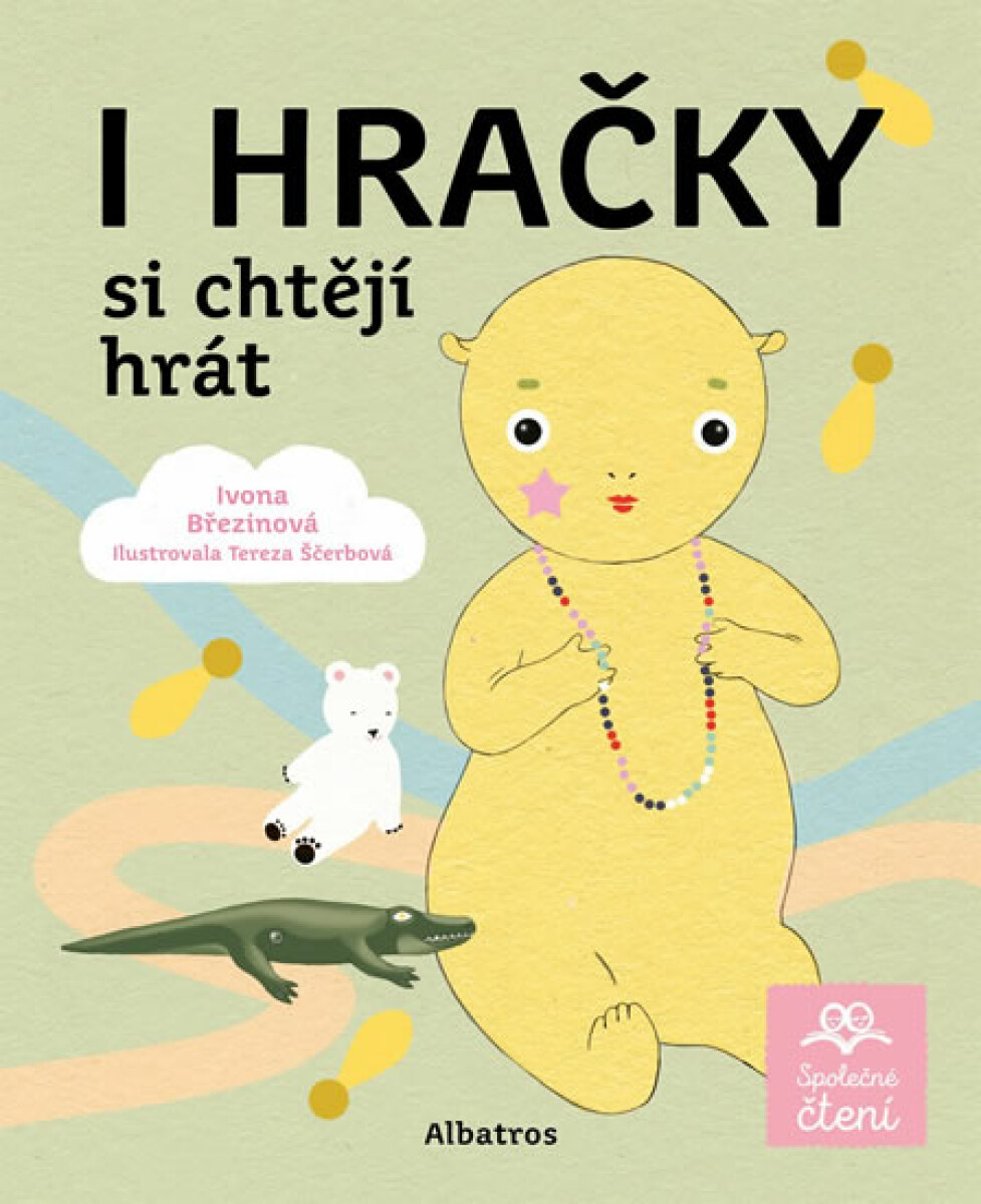 I hračky si chtějí hrát - Ivona Březinová
