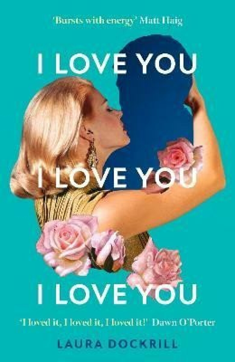 I Love You, I Love You, I Love You - Laura Dockrillová