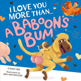 I Love You More Than a Baboon’s Bum