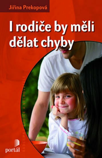 I rodiče by měli dělat chyby - Jiřina Prekopová