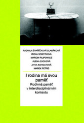 I rodina má svou paměť (Rodinná paměť v interdisciplinárním kontextu) - kniha z kategorie Vztahy a rodina