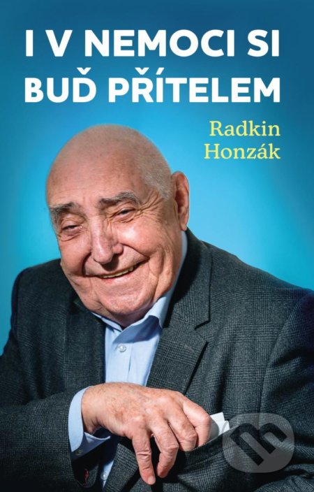 I v nemoci si buď přítelem