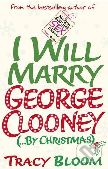 I Will Marry George Clooney (... by Christmas)