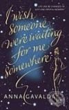 I Wish Someone Were Waiting for Me Somewhere