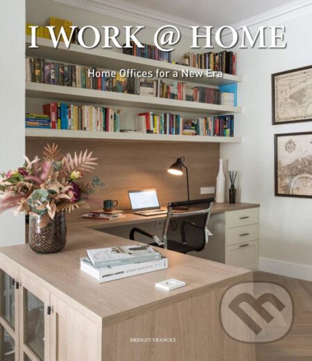 I Work at Home (Home Offices for a New Era)