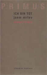 Ich bin tot / Jsem mrtev - Zdeněk Primus