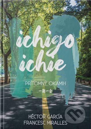 Ichigo - Ichie (Prítomný okamih)