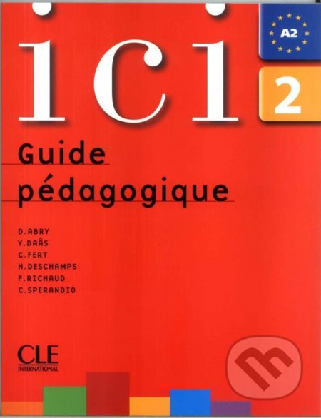 Ici 2/A2 Guide pédagogique