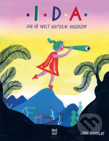 Ida und die Welt hinterm Kaiserzipf