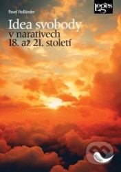 Idea svobody v narativech 18. až 21. století