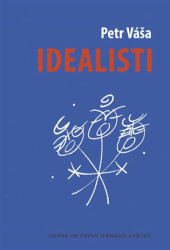 Idealisti (Divadelní románek o českém idealismu, brněnských strašidlech a holkách na práškách) - kniha z kategorie Umění, design a architektura