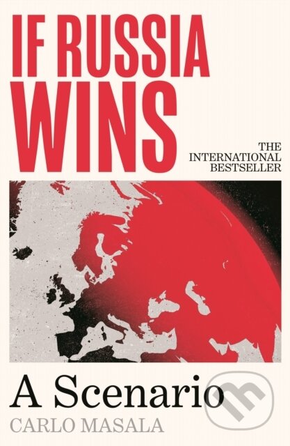 If Russia Wins : A Scenario