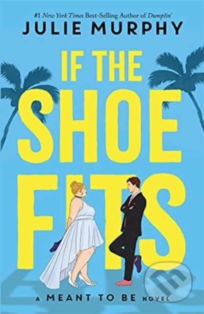 If the Shoe Fits (A Meant to be Novel)