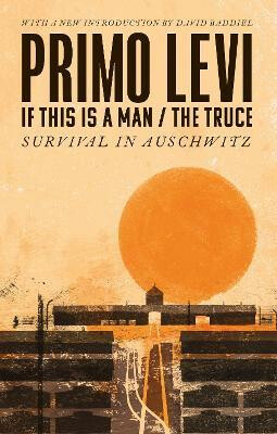 If This Is A Man/The Truce (50th Anniversary Edition): Surviving Auschwitz