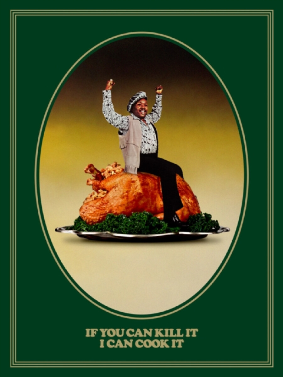 If You Can Kill It I Can Cook It