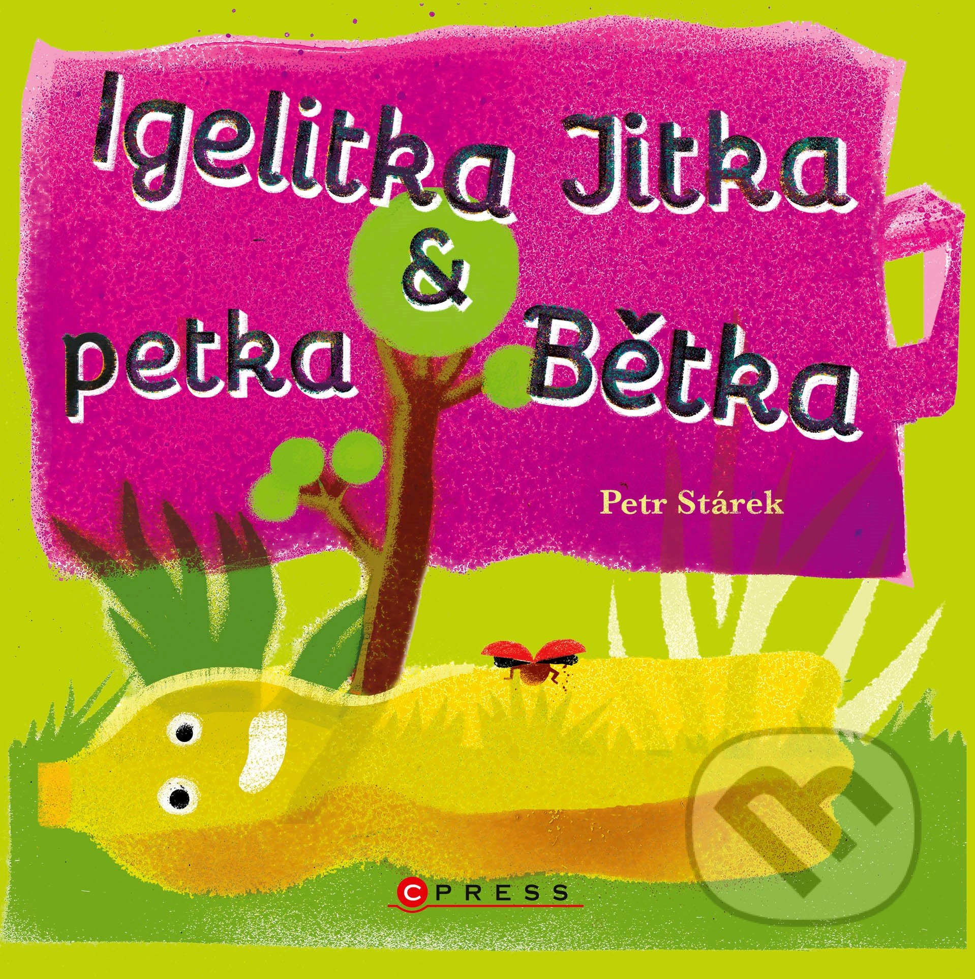 Igelitka Jitka & petka Bětka