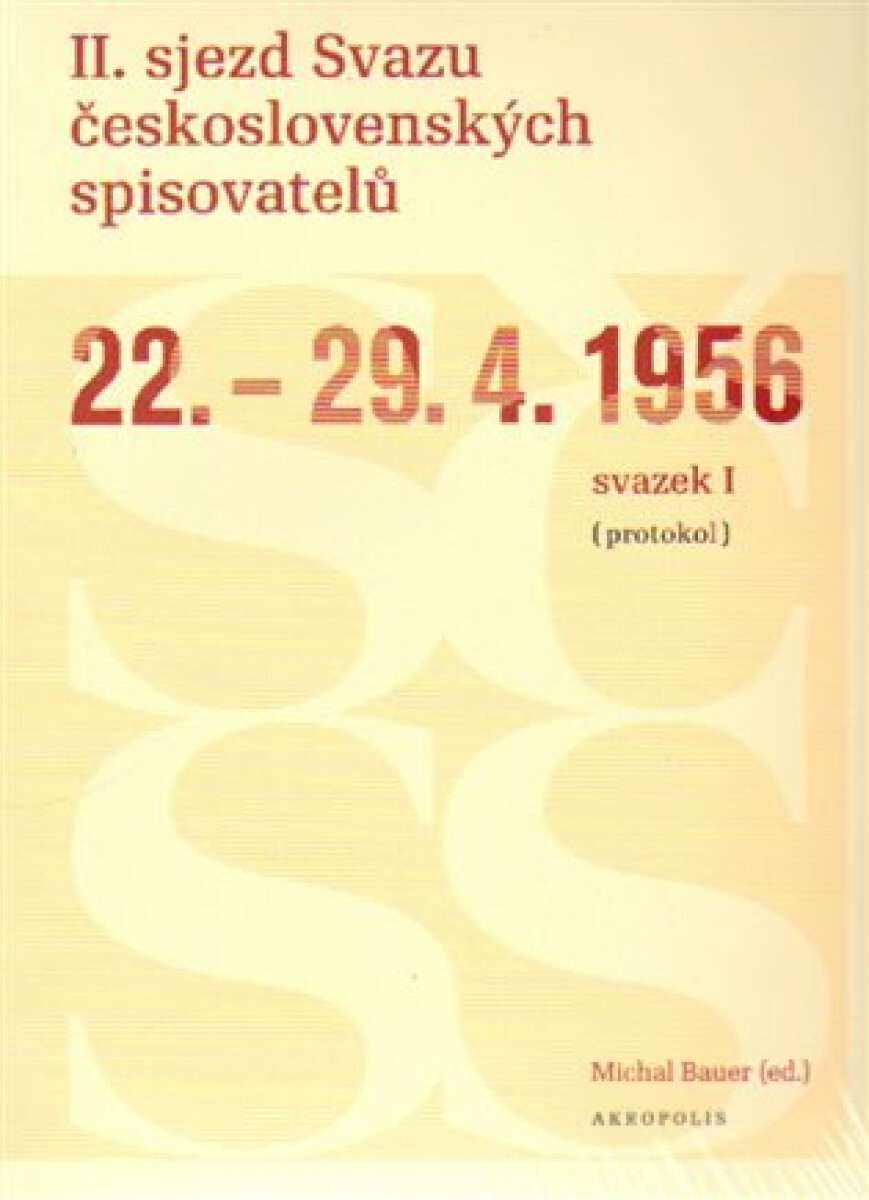 II. sjezd Svazu československých spisovatelů 22.-29. 4. 1956 (protokol)