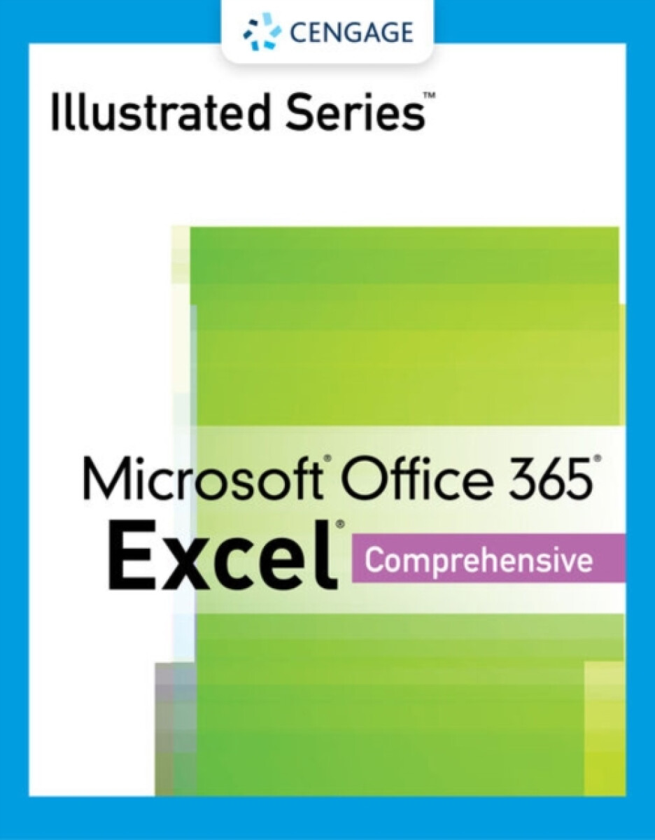 Illustrated SeriesAÂ® Collection, MicrosoftAÂ® Office 365AÂ® & ExcelAÂ® 2021 Comprehensive