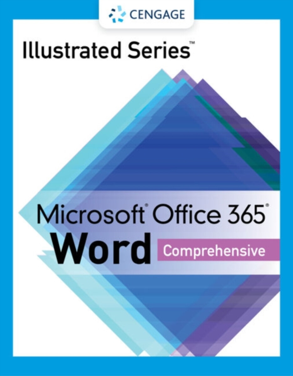 Illustrated SeriesAÂ® Collection, MicrosoftAÂ® Office 365AÂ® & WordAÂ® 2021 Comprehensive