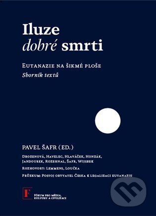 Iluze dobré smrti (Eutanazie na šikmé ploše)