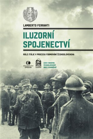 Iluzorní spojenectví - Role Itálie v procesu formování Československa