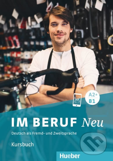 Im Beruf Neu A2+/B1 Kursbuch