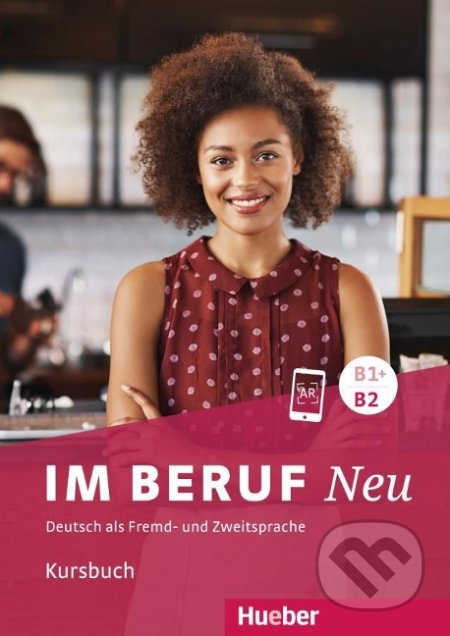 Im Beruf NEU B1+/B2. Kursbuch