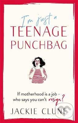 I'm Just a Teenage Punchbag (If motherhood is a job