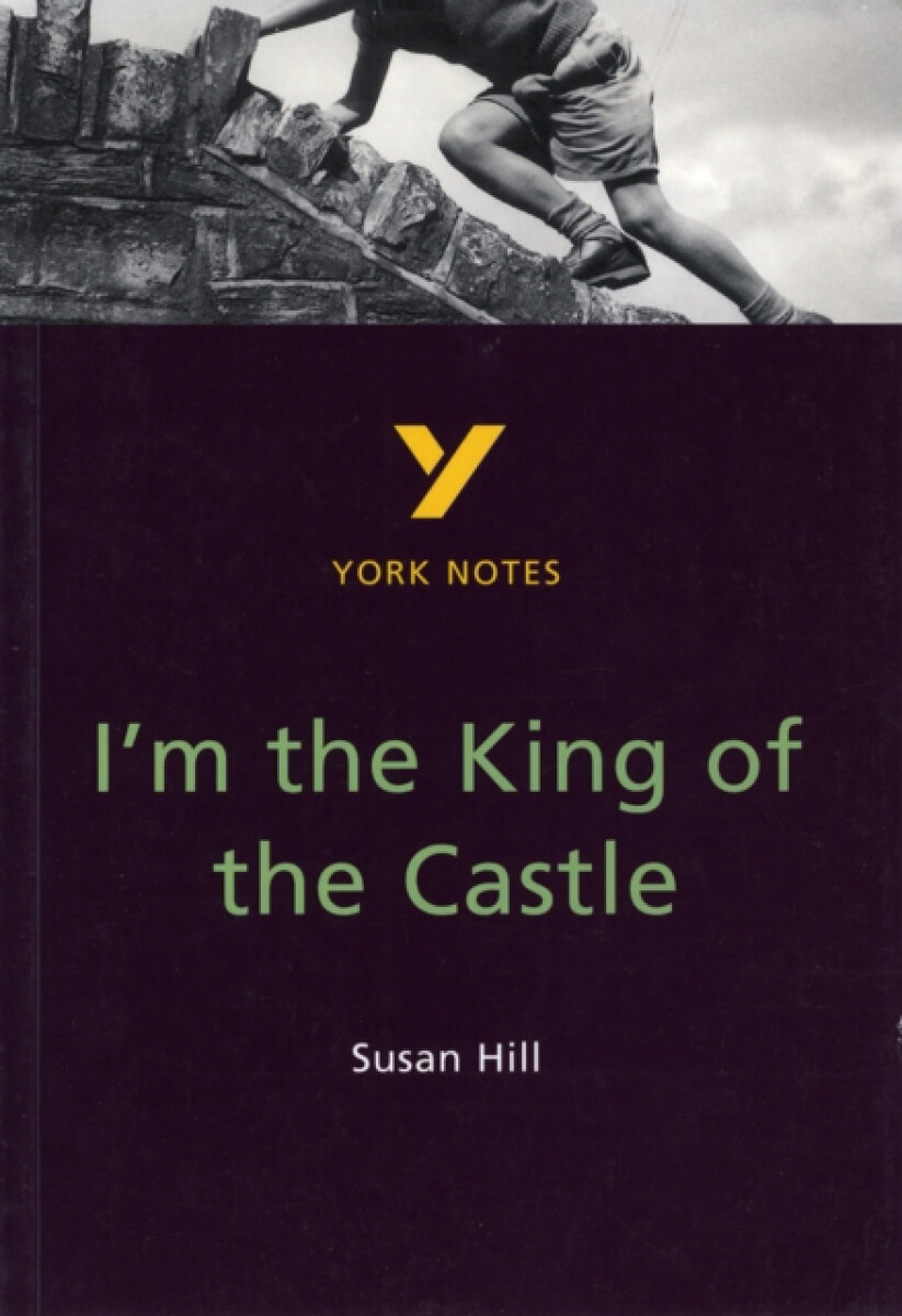I'm the King of the Castle: York Notes GCSE - for 2026, 2027 exams