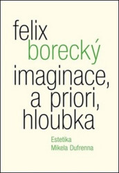 Imaginace, a priori, hloubka (Estetika Mikela Dufrenna) - kniha z kategorie Reportáže a publicistika