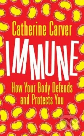 Immune (How Your Body Defends and Protects You)