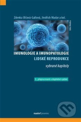 Imunologie a imunopatologie lidské reprodukce - Zdenka Ulčová-Gallová, Jindřich Madar