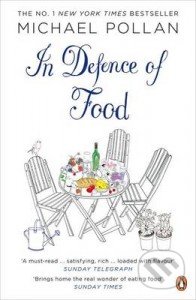 In Defence of Food (An Eater's Manifesto)