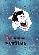 In humor veritas (V humore je pravda)