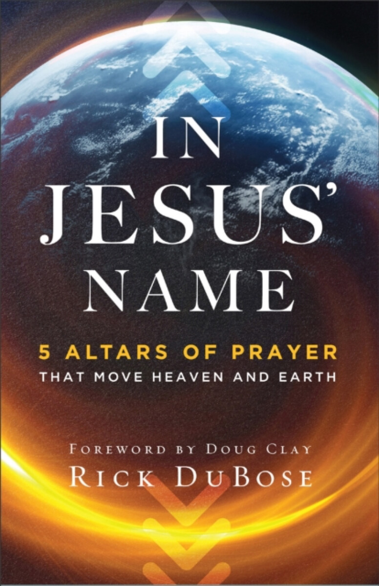 In Jesus` Name â€“ 5 Altars of Prayer That Move Heaven and Earth
